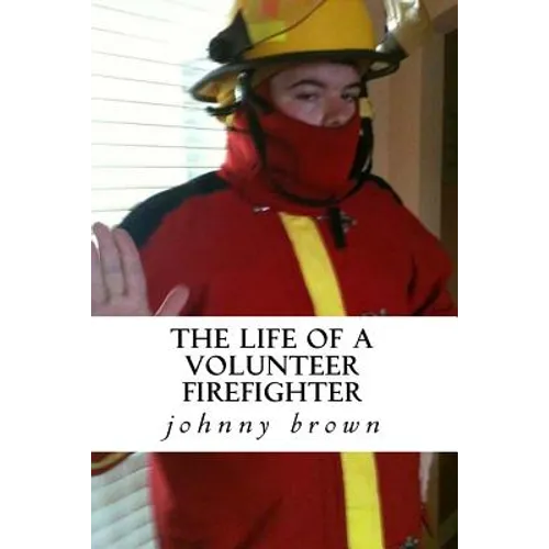 The life of a volunteer firefighter - Paperback