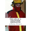The life of a volunteer firefighter - Paperback
