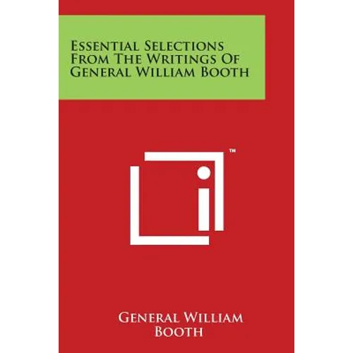 Essential Selections From The Writings Of General William Booth - Paperback