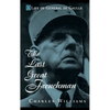 The Last Great Frenchman: A Life of General de Gaulle - Hardcover