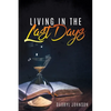 Living in the Last Days - Paperback