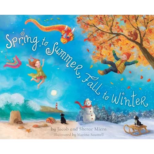 Spring to Summer, Fall to Winter - Hardcover