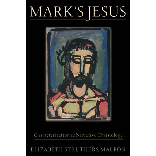 Mark's Jesus: Characterization as Narrative Christology - Paperback