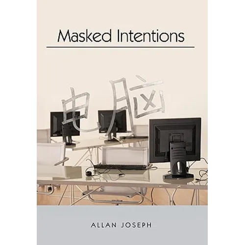 Masked Intentions: Navigating a Computer Embargo on China - Paperback