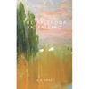 The Splendor in Falling - Paperback