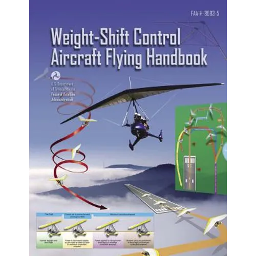 Weight-Shift Control Aircraft Flying Handbook (FAA-H-8083-5) - Paperback