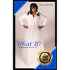 What If?: From Death to Destiny - Paperback