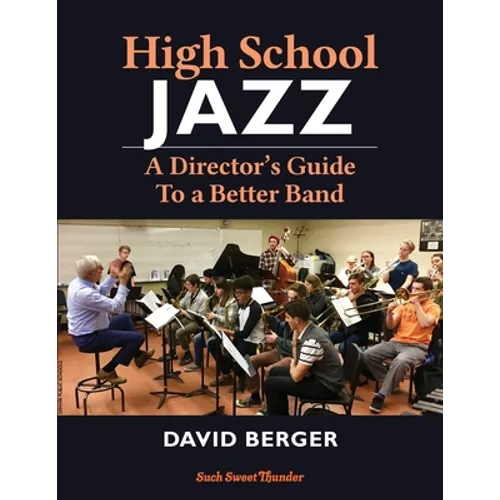 High School Jazz: A Director's Guide To a Better Band - Paperback