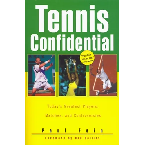 Tennis Confidential: Today's Greatest Players, Matches, and Controversies - Paperback