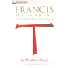 Francis of Assisi in His Own Words: The Essential Writings - Paperback