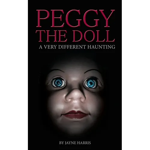 Peggy the Doll: a very different haunting - Paperback