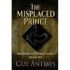 The Misplaced Prince - Paperback