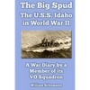 The Big Spud: The U.S.S. Idaho in World War II: A War Diary by a Member of its VO Squadron - Paperback