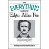 The Everything Guide to Edgar Allan Poe Book: The Life, Times, and Work of a Tormented Genius - Paperback
