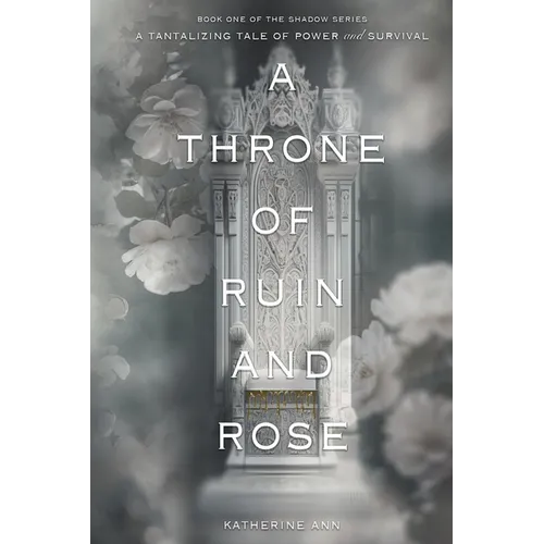 A Throne of Ruin and Rose: A tantalizing tale of power and survival - Paperback