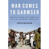 War Comes to Garmser: Thirty Years of Conflict on the Afghan Frontier - Paperback