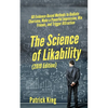 The Science of Likability: 60 Evidence-Based Methods to Radiate Charisma, Make a Powerful Impression, Win Friends, and Trigger Attraction - Paperback