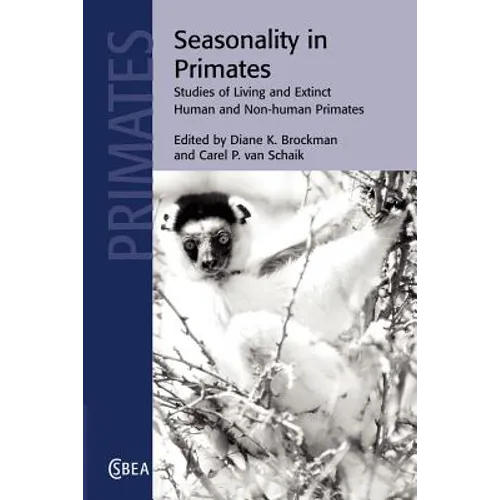 Seasonality in Primates: Studies of Living and Extinct Human and Non-Human Primates - Paperback