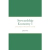 Stewardship Economy 1: Private property without private ownership - Paperback