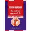 Fibromyalgia: The Natural Approach to Pain-Free Living - Paperback