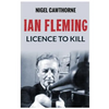 Ian Fleming: Licence to Kill - Paperback