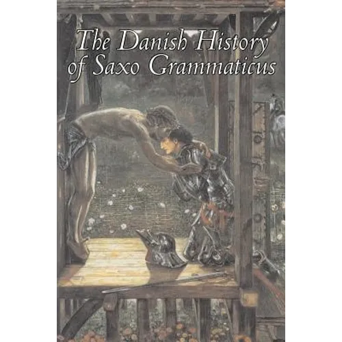 The Danish History of Saxo Grammaticus, Fiction, Fairy Tales, Folk Tales, Legends & Mythology - Paperback