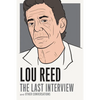 Lou Reed: The Last Interview: And Other Conversations - Paperback