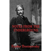 Notes from the Underground: A Psychological Novel of Isolation, Freedom, and Modern Thought - Hardcover