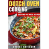 Dutch Oven Cooking: Easy One-Pot Meal Recipes - Paperback