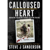 Calloused Heart: Navigating the Balance between Faith and Violence - Hardcover