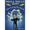 Nikola Tesla's Diary - How I Lit Up The World: (Educational Book with Illustrations For Children) - Paperback