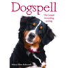 Dogspell: The Gospel According to Dog - Paperback