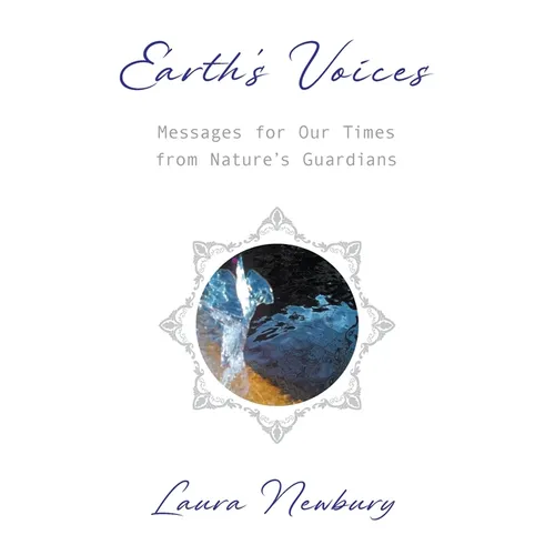 Earth's Voices Messages for Our Times from Nature's Guardians - Paperback