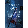 Antes Que Llegue La Luz - Paperback