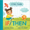 I Can Code: If/Then - Board Book