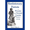 Revolutionary Patriots of Worcester and Somerset Counties, Maryland, 1775-1783 - Paperback