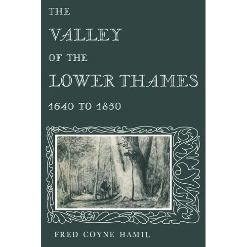 The Valley of the Lower Thames 1640 to 1850 - Paperback