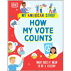 How My Vote Counts: What Does It Mean to Be a Citizen? - Hardcover