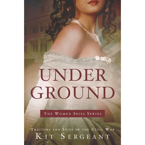 Underground: Spies and Traitors in Lincoln's War - Paperback
