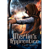 Merlin's Apprentice: The Mage - Hardcover