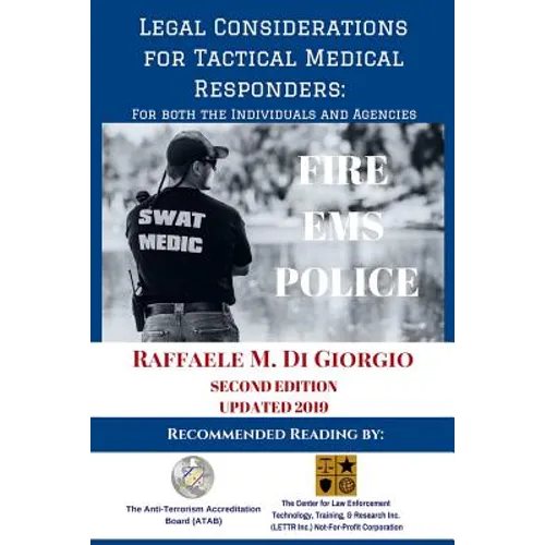 Legal Considerations for Tactical Medical Responders: For Both the Individuals and Agencies - Paperback