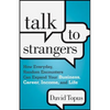 Talk to Strangers: How Everyday, Random Encounters Can Expand Your Business, Career, Income, and Life - Hardcover