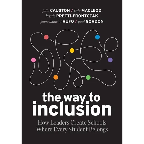 The Way to Inclusion: How Leaders Create Schools Where Every Student Belongs - Paperback