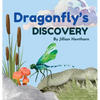 Dragonfly's Discovery - Hardcover