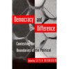 Democracy and Difference: Contesting the Boundaries of the Political - Paperback