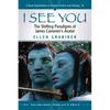 I See You: The Shifting Paradigms of James Cameron's Avatar - Paperback