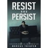 Resist and Persist: Persevering Beyond the Limitations of Life - Paperback
