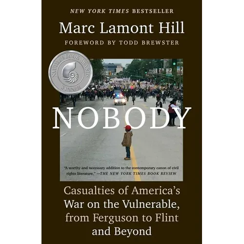 Nobody: Casualties of America's War on the Vulnerable, from Ferguson to Flint and Beyond - Paperback