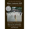 Nobody: Casualties of America's War on the Vulnerable, from Ferguson to Flint and Beyond - Paperback