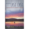 One More Last Cast: On the addictive nature of fishing - Paperback
